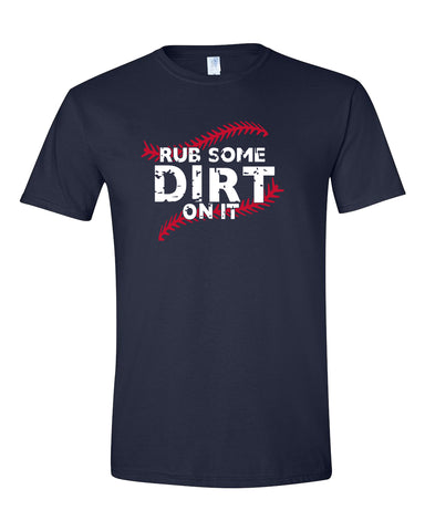 Baseball/Softball Rub Some Dirt On It T-Shirt Template