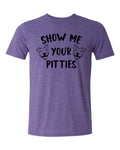 Show Me Your Pitties T-Shirt