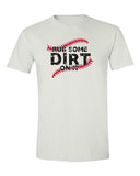 Baseball/Softball Rub Some Dirt On It T-Shirt Template